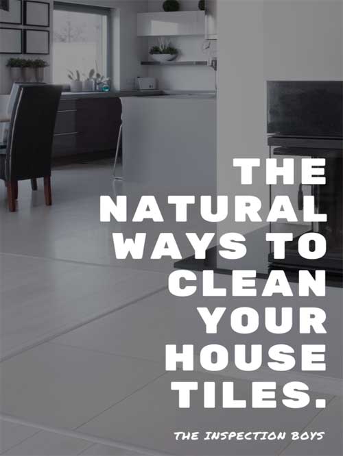 The Natural Way to clean your house tiles