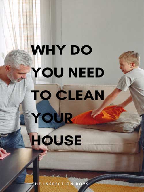 Why do you need to clean your house?