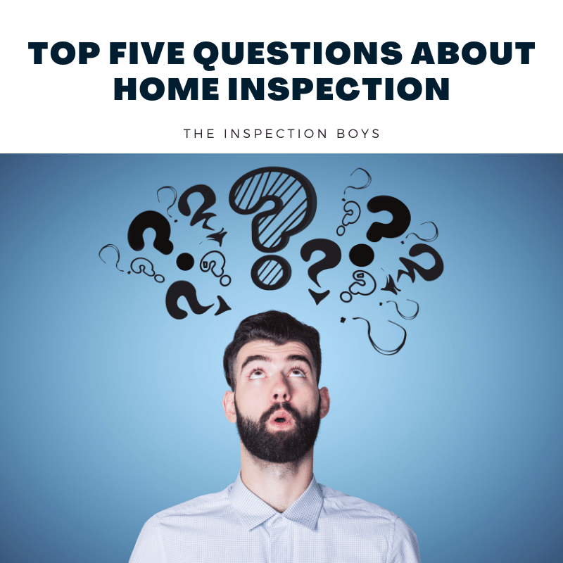 Top Five questions about home inspection