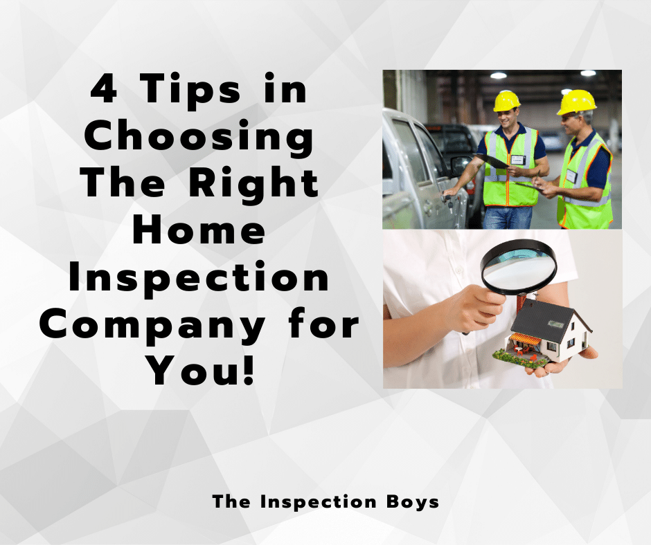 4 Tips in Choosing The Right Home Inspection Company for you!