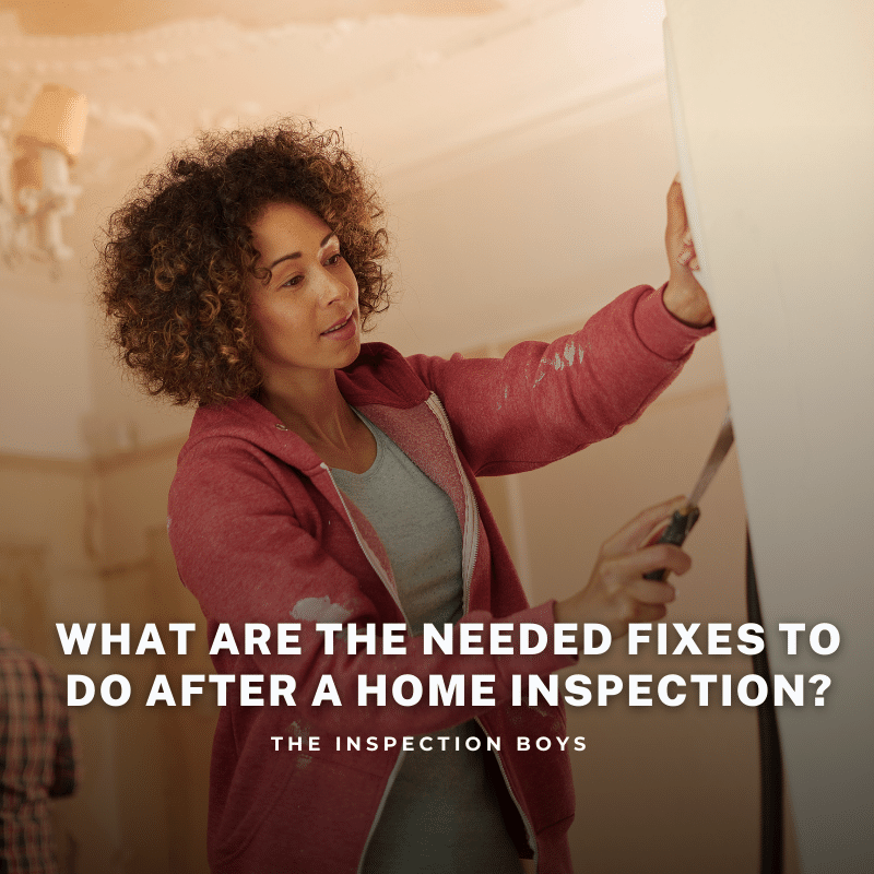 what are the needed fixes to do after a home inspection?