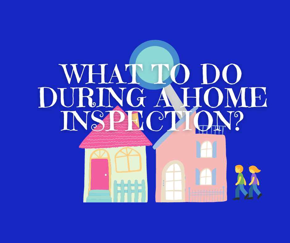 What to do during a home inspection