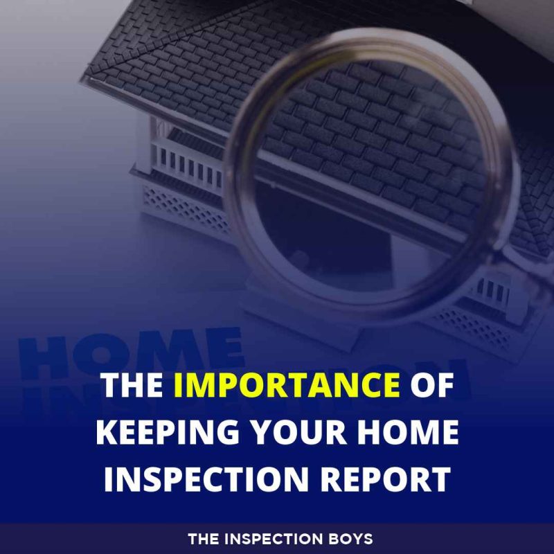 The Importance of Keeping Your Home Inspection Report