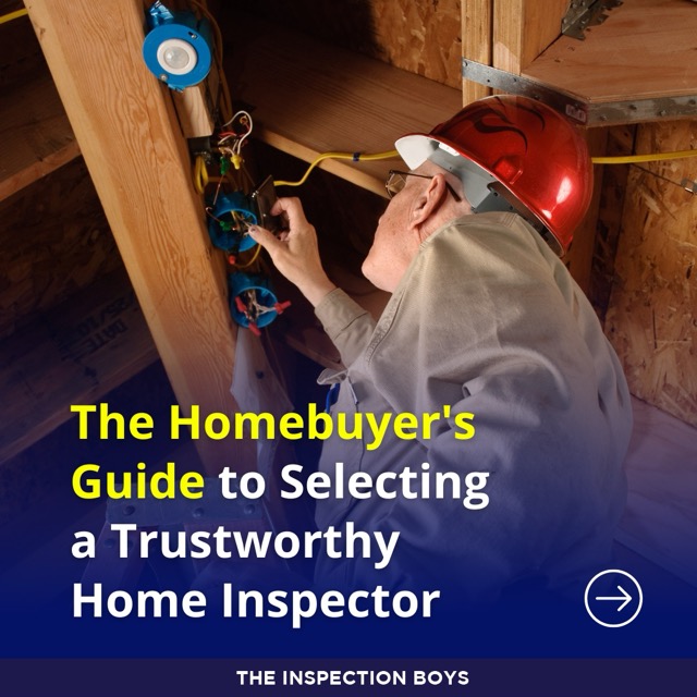 The Homebuyer's Guide to Selecting a Trustworthy Home Inspector