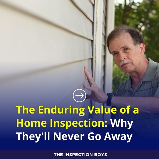 The Enduring Value of a Home Inspection: Why They'll Never Go Away