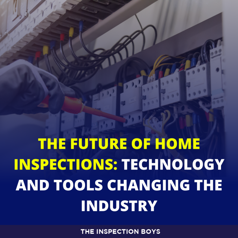 The Future of Home Inspections: Technology and Tools Changing the Industry